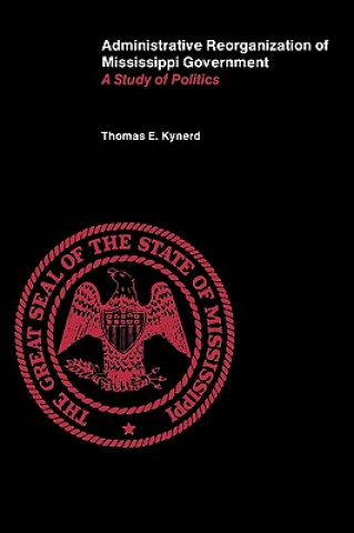 Carte Administrative Reorganization of Mississippi Government Thomas E. Kynerd