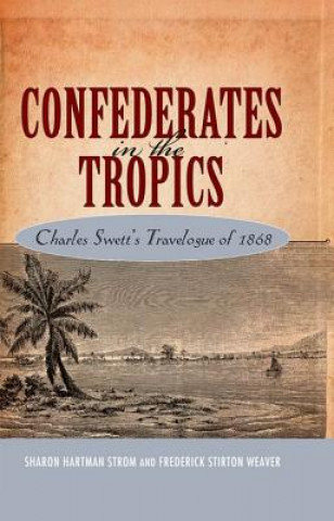 Livre Confederates in the Tropics Sharon Hartman Strom