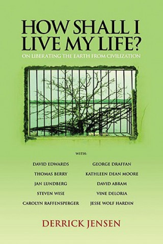 Livre How Shall I Live My Life? Derrick Jensen