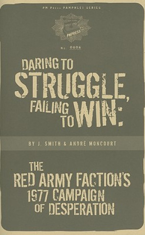 Könyv Daring To Struggle, Failing To Win J. Smith
