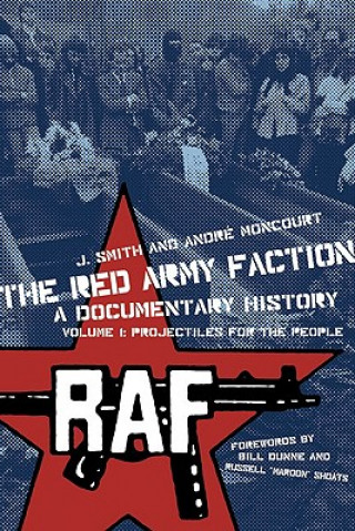 Kniha The Red Army Faction: a Documentary History J. Smith