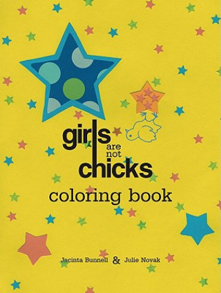 Kniha Girls Are Not Chicks Coloring Book Jacinta Bunnell