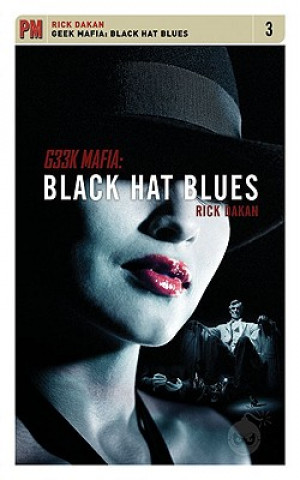 Könyv Geek Mafia: Black Hat Blues Rick Dakan