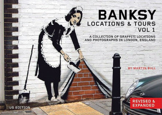 Kniha Banksy Locations And Tours Vol.1 Martin Bull