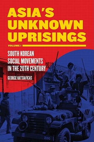 Carte Asia's Unknown Uprising George Katsiaficas
