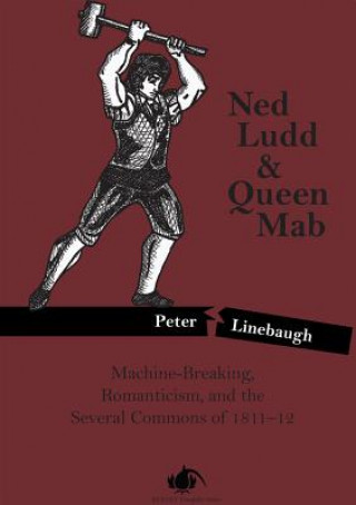 Carte Ned Ludd & Queen Mab Peter Linebaugh