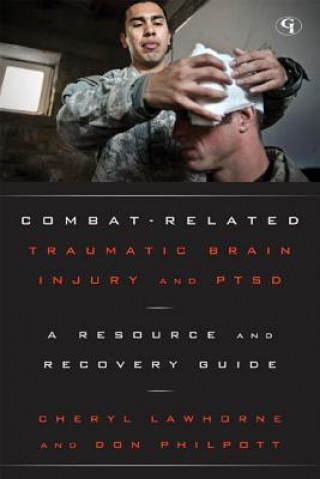 Könyv Combat-Related Traumatic Brain Injury and PTSD Cheryl Lawhorne-Scott