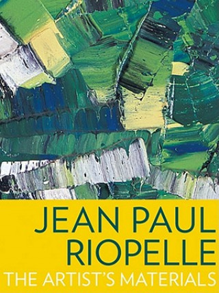 Kniha Jean Paul Riopelle - The Artist's Materials Marie-Claude Corbeil