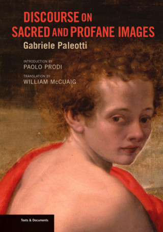 Könyv Discourse on Sacred and Profane Images Gabriele Paleotti