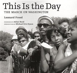 Boek This is the Day - The March on Washington Leonard Freed