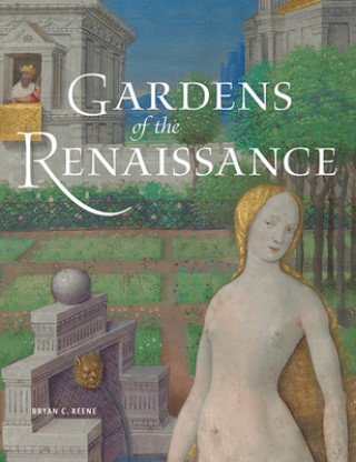 Könyv Gardens of the Renaissance Bryan C. Kenne