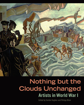 Carte Nothing But The Clouds Unchanged - Artists in World War I Gordon Hughes