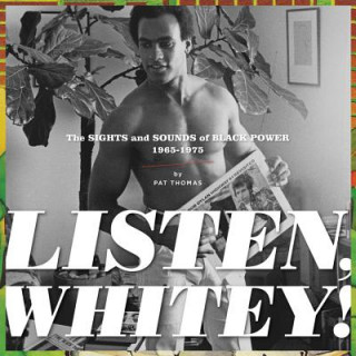 Kniha Listen, Whitey! Pat Thomas