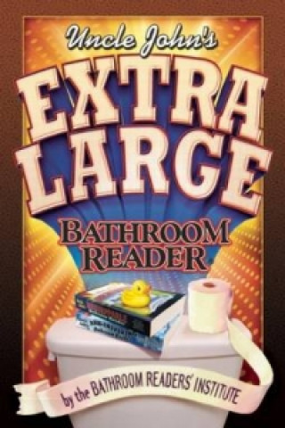 Книга Uncle John's Extra Large Bathroom Reader Bathroom Readers' Institute