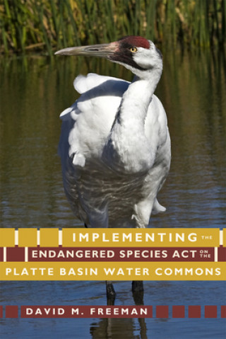 Livre Implementing the Endangered Species Act on the Platte Basin Water Commons David M. Freeman