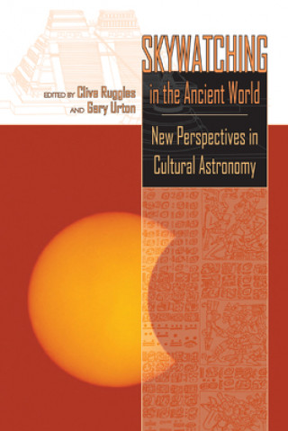 Kniha Skywatching in the Ancient World Gary Urton