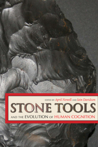 Kniha Stone Tools and the Evolution of Human Cognition April Nowell