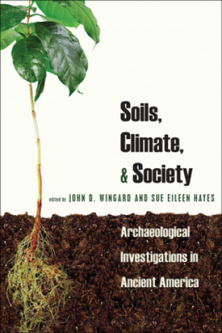 Книга Soils, Climate and Society John D. Wingard