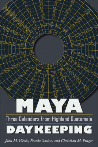 Kniha Maya Daykeeping John M. Weeks