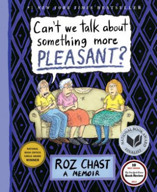 Kniha Can't We Talk about Something More Pleasant? Roz Chast