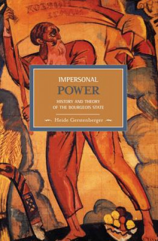 Libro Impersonal Power: History And Theory Of The Bourgeois State Heide Gerstenberger