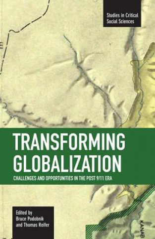 Book Transforming Globalization: Challenges And Oppotunities In The Post 9/11 Era Bruce Podobnik
