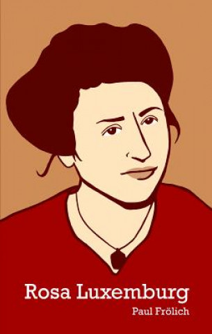 Knjiga Rosa Luxemburg Paul Frolich