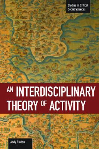 Kniha Interdisciplinary Theory Of Activity Andy Bluden