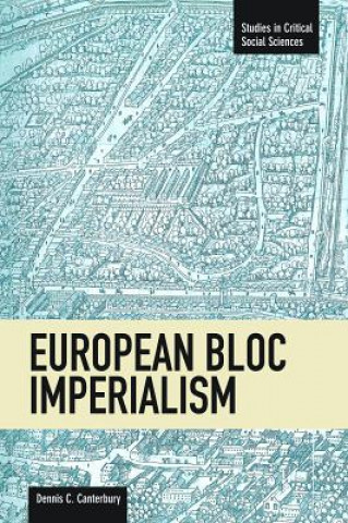 Kniha European Bloc Imperialism Dennis C. Canterbury