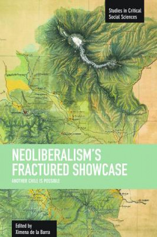 Könyv Neoliberalism's Fractured Showcase: Another Chile Is Possible Ximena de la Barra
