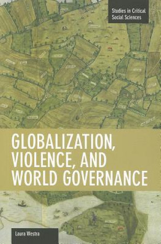 Knjiga Globalization, Violence And World Governance Laura Westra