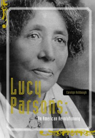 Knjiga Lucy Parsons Carolyn Ashbaugh