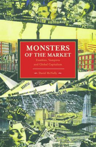 Książka Monsters Of The Market: Zombies, Vampires And Global Capitalism David McNally