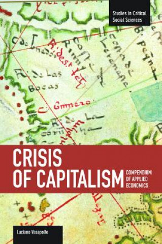Könyv Crisis Of Capitalism: Compendium Of Applied Economics (global Capitalism) Luciano Vasapollo