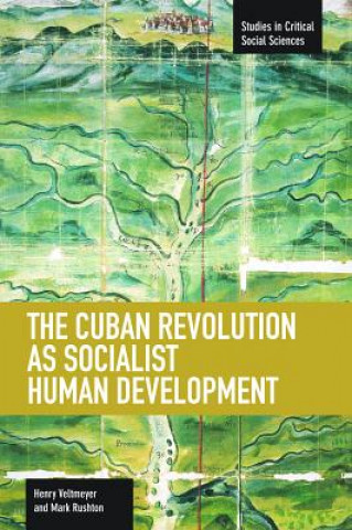 Książka Cuban Revolution As Socialist Human Development, The: The Dynamics Of Universities, Knowledge & Society Mark Rushton
