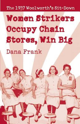 Carte Women Strikers Occupy Chain Stores, Win Big Dana Frank