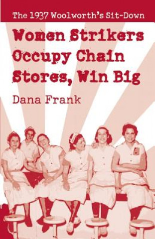 Książka Women Strikers Occupy Chain Stores, Win Big Dana Frank