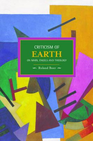 Kniha Criticism Of The Earth: On Marx, Engels And Theology Roland Boer