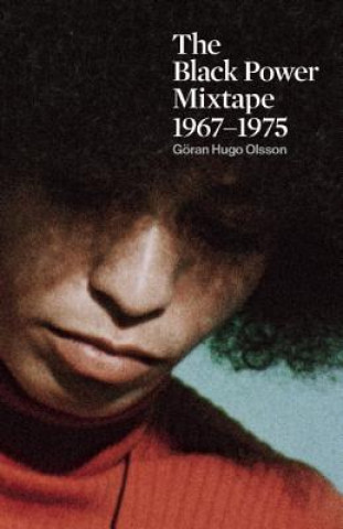 Knjiga Black Power Mixtape Goran Olsson