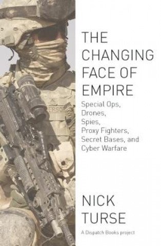 Kniha Changing Face Of Empire Nick Turse