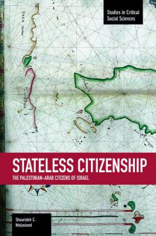 Carte Stateless Citizenship: The Palestinian-arab Citizens Of Israel Shourideh C. Molavi
