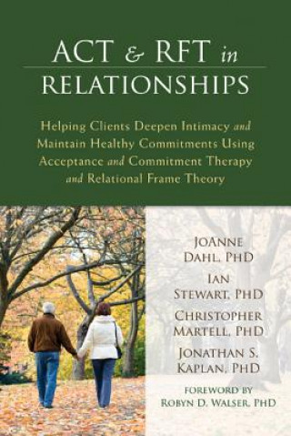 Carte ACT and RFT in Relationships JoAnne Dahl