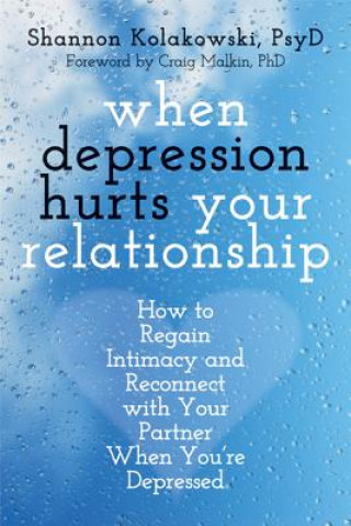 Kniha When Depression Hurts Your Relationship Shannon Kolakowski