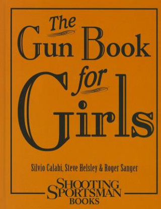 Kniha Gun Book for Girls Silvio Calabi