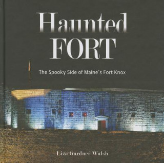 Könyv Haunted Fort Liza Gardner Walsh