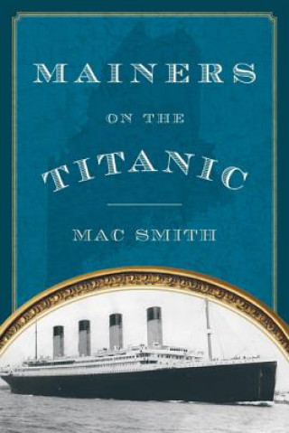 Книга Mainers on the Titanic Mac Smith