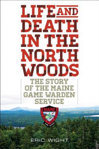 Kniha Life and Death in the North Woods Eric Wight