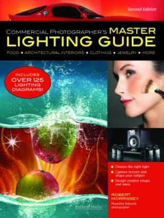 Könyv Commercial Photographer's Master Lighting Guide Robert Morrissey