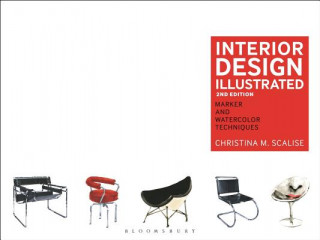 Knjiga Interior Design Illustrated Christina M. Scalise