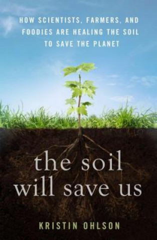 Книга Soil Will Save Us Kristin Ohlson